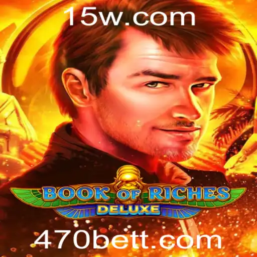 Descubra o Fascinante Mundo de Book of Riches Deluxe no 470bet